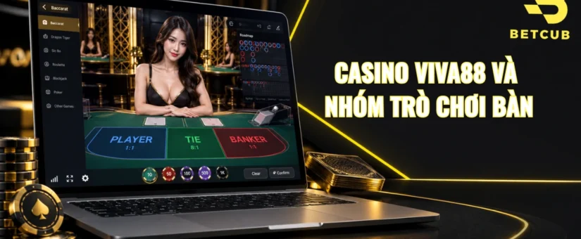 Casino VIVA88 Và Nhóm Trò Chơi Bàn